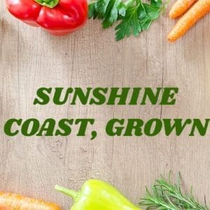 Sunshine Coast Grown